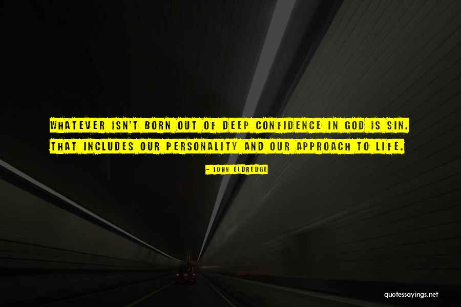 Approach To God Quotes By John Eldredge Approach To God Quotes By John Eldredge