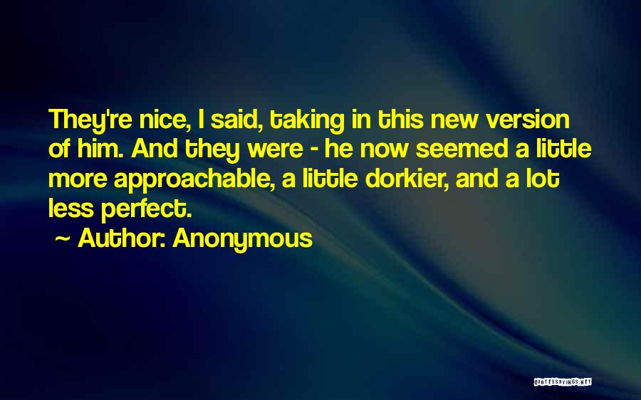 Approachable Quotes By Anonymous