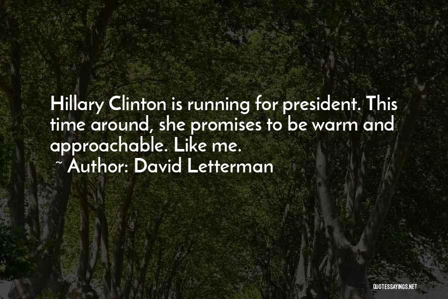 Approachable Quotes By David Letterman