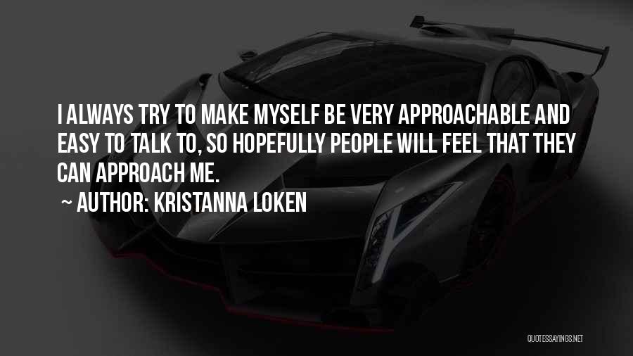 Approachable Quotes By Kristanna Loken