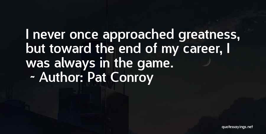 Approached Quotes By Pat Conroy