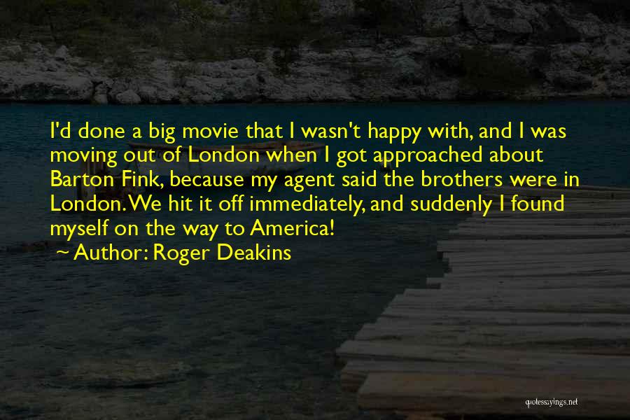 Approached Quotes By Roger Deakins