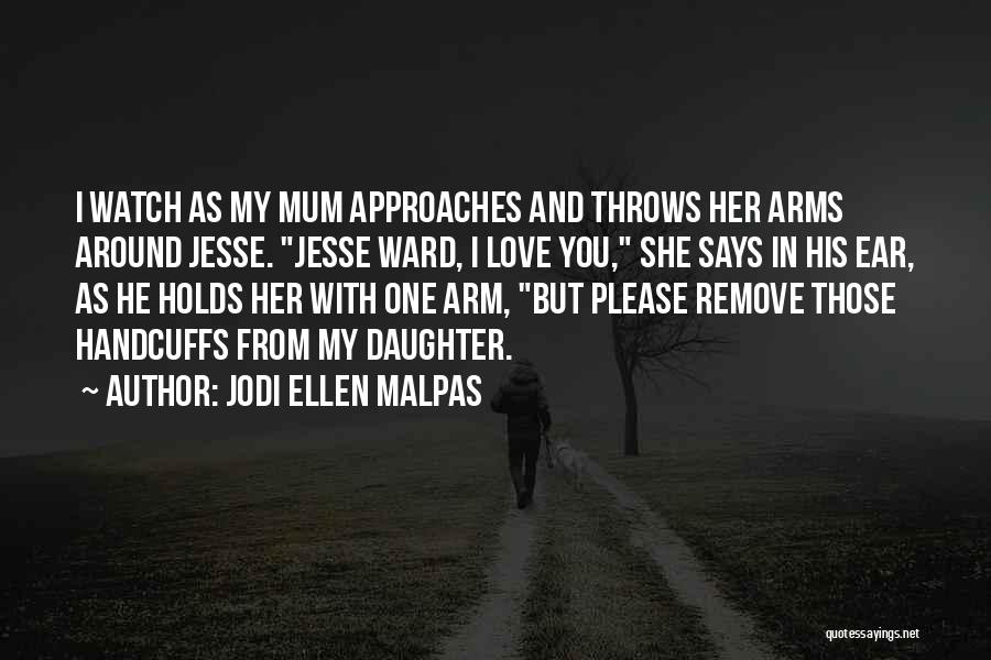 Approaches Love Quotes By Jodi Ellen Malpas