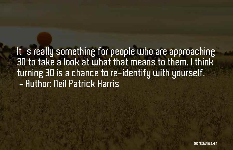 Approaching 30 Quotes By Neil Patrick Harris