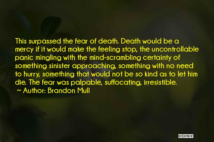 Approaching Death Quotes By Brandon Mull