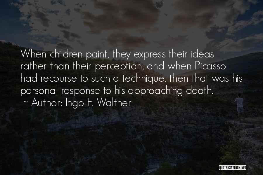 Approaching Death Quotes By Ingo F. Walther
