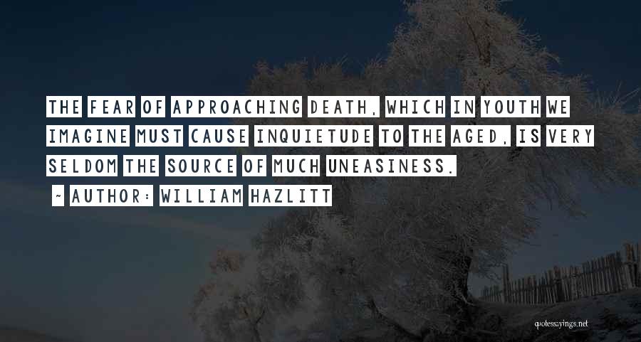 Approaching Death Quotes By William Hazlitt