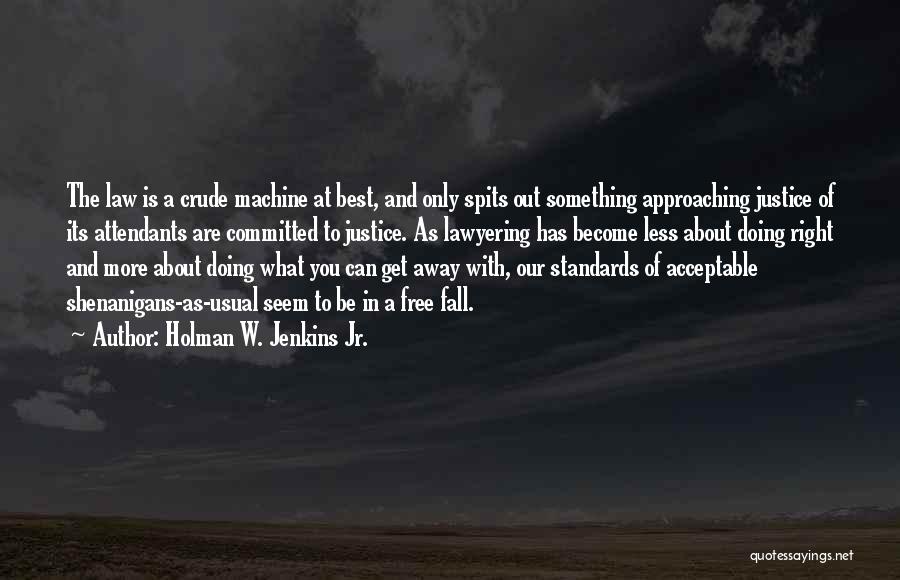 Approaching Fall Quotes By Holman W. Jenkins Jr.