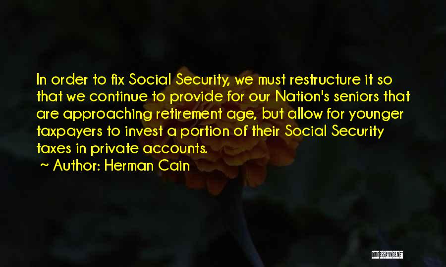 Approaching Retirement Quotes By Herman Cain