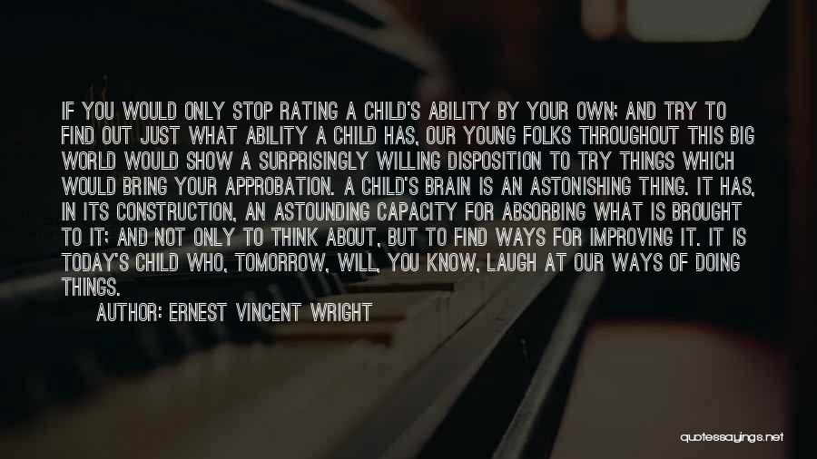 Approbation Quotes By Ernest Vincent Wright