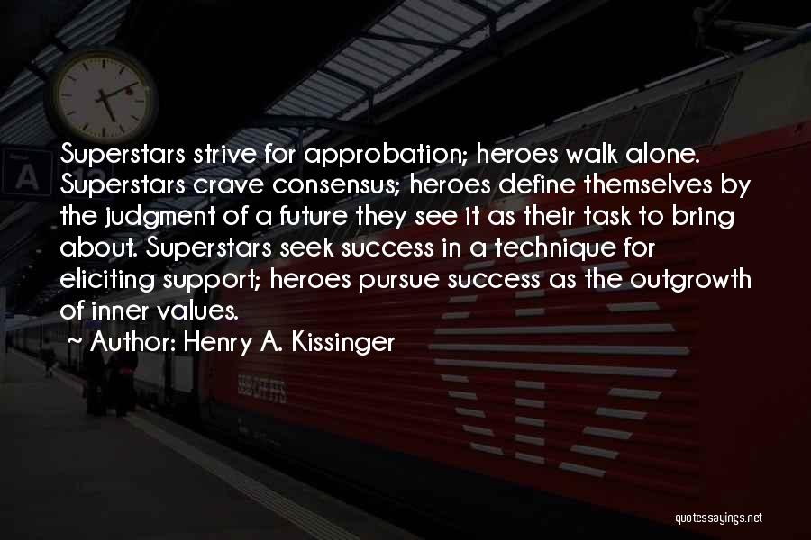 Approbation Quotes By Henry A. Kissinger