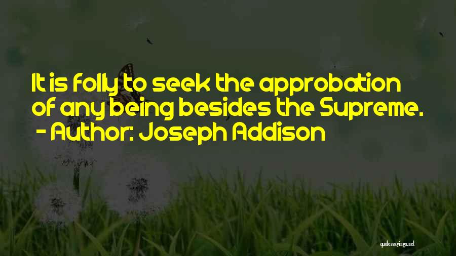Approbation Quotes By Joseph Addison