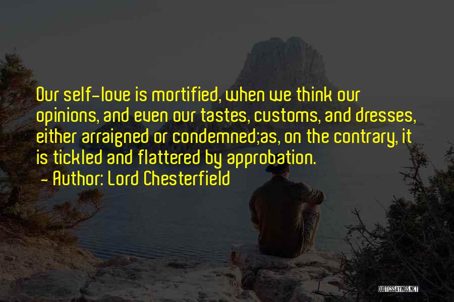 Approbation Quotes By Lord Chesterfield