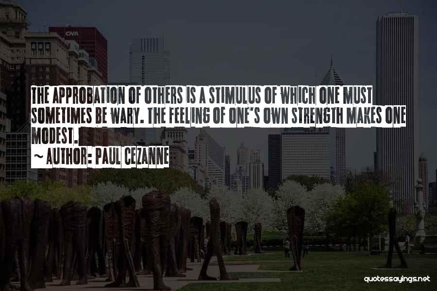 Approbation Quotes By Paul Cezanne