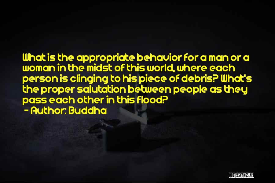 Appropriate Behavior Quotes By Buddha