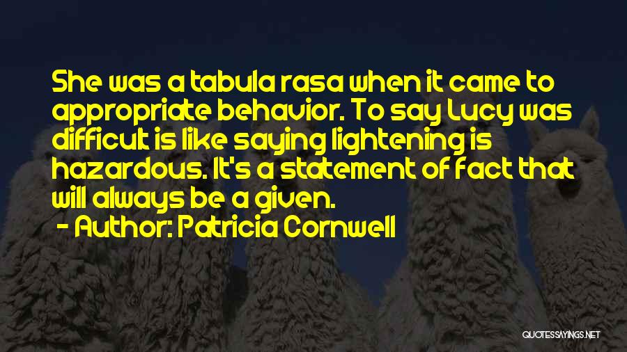 Appropriate Behavior Quotes By Patricia Cornwell