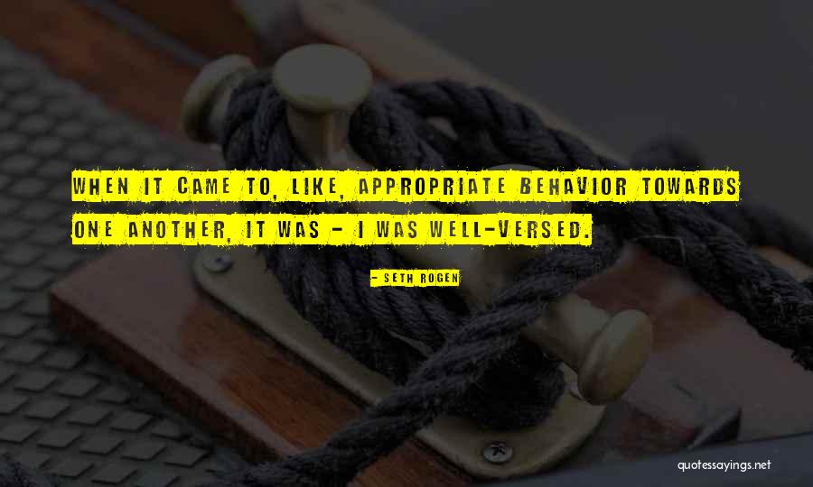 Appropriate Behavior Quotes By Seth Rogen Appropriate Behavior Quotes By Seth Rogen