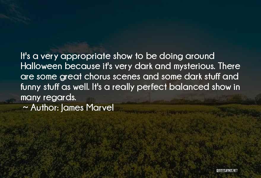 Appropriate But Funny Quotes By James Marvel