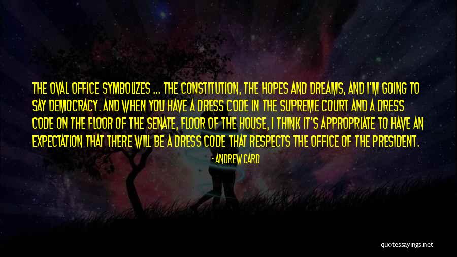 Appropriate Dress Quotes By Andrew Card Appropriate Dress Quotes By Andrew Card