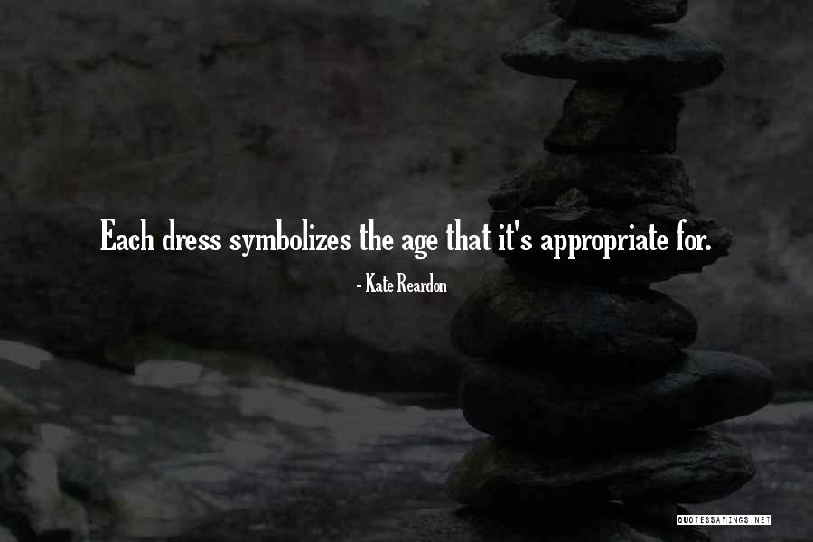 Appropriate Dress Quotes By Kate Reardon Appropriate Dress Quotes By Kate Reardon