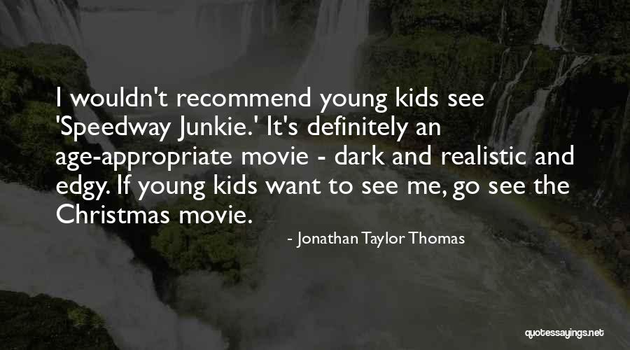 Appropriate Movie Quotes By Jonathan Taylor Thomas