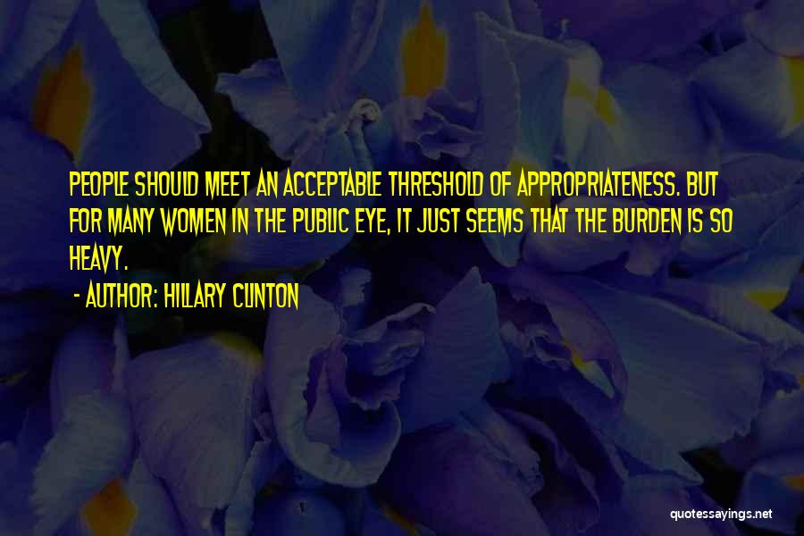 Appropriateness Quotes By Hillary Clinton