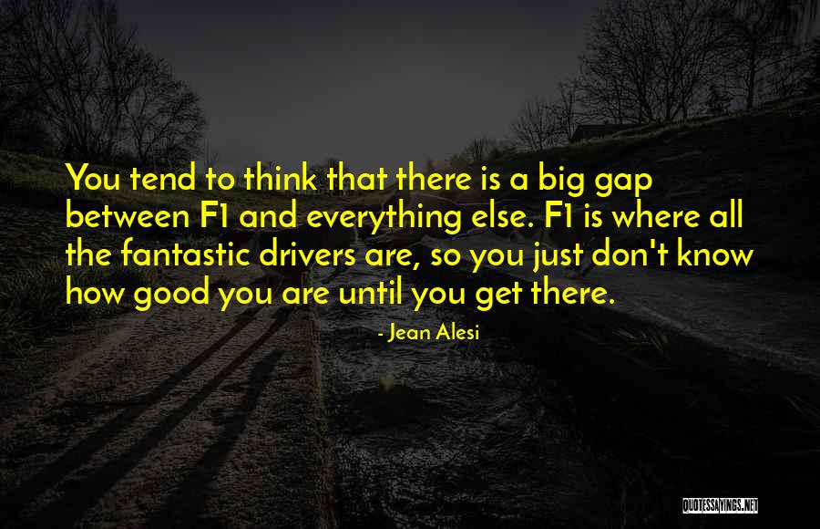 Appropriativeness Quotes By Jean Alesi Appropriativeness Quotes By Jean Alesi