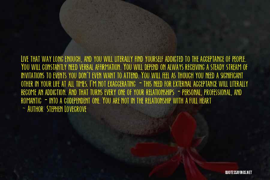 Approval Addiction Quotes By Stephen Lovegrove