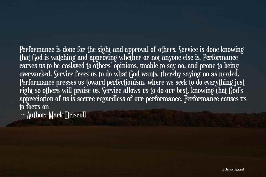 Approval Not Needed Quotes By Mark Driscoll