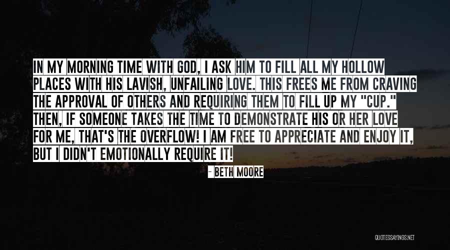 Approval Of Others Quotes By Beth Moore Approval Of Others Quotes By Beth Moore