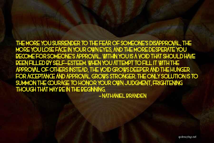 Approval Of Others Quotes By Nathaniel Branden Approval Of Others Quotes By Nathaniel Branden