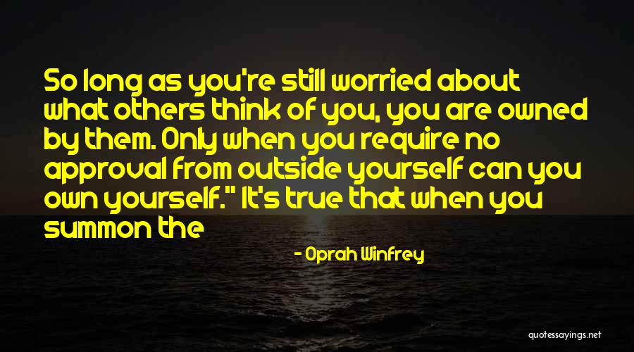 Approval Of Others Quotes By Oprah Winfrey Approval Of Others Quotes By Oprah Winfrey