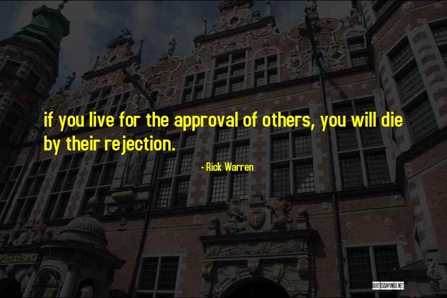 Approval Of Others Quotes By Rick Warren Approval Of Others Quotes By Rick Warren
