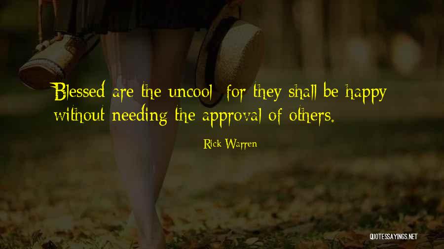 Approval Of Others Quotes By Rick Warren Approval Of Others Quotes By Rick Warren