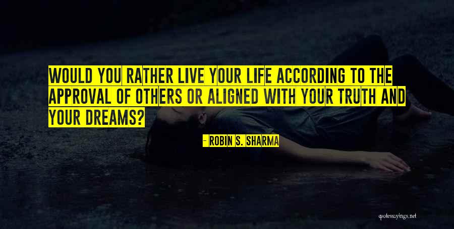Approval Of Others Quotes By Robin S. Sharma Approval Of Others Quotes By Robin S. Sharma