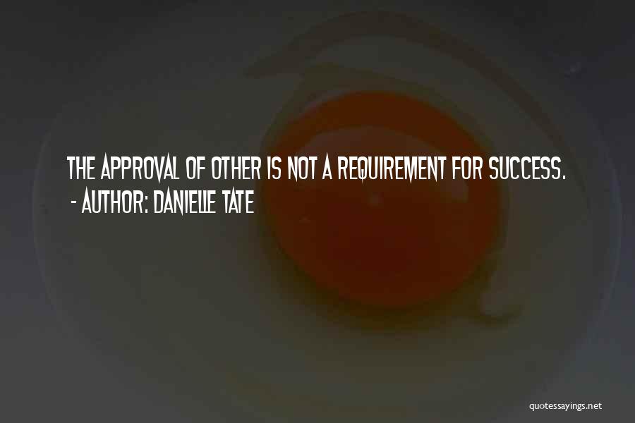 Approval Quotes By Danielle Tate