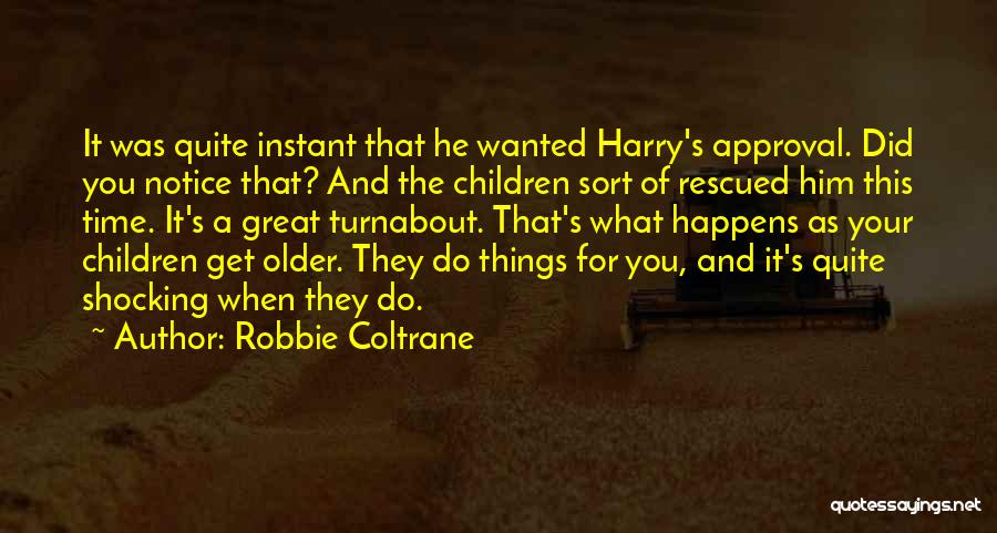 Approval Quotes By Robbie Coltrane