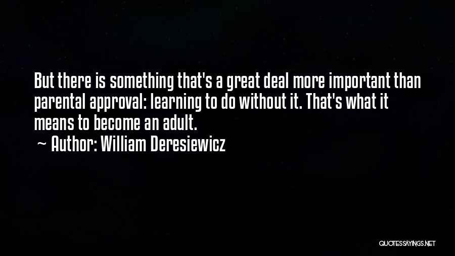 Approval Quotes By William Deresiewicz