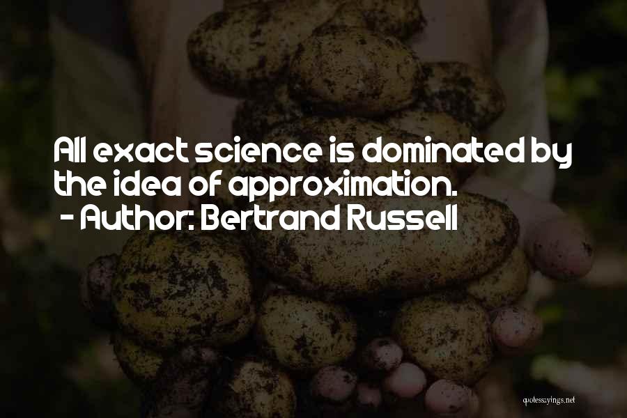 Approximation Quotes By Bertrand Russell