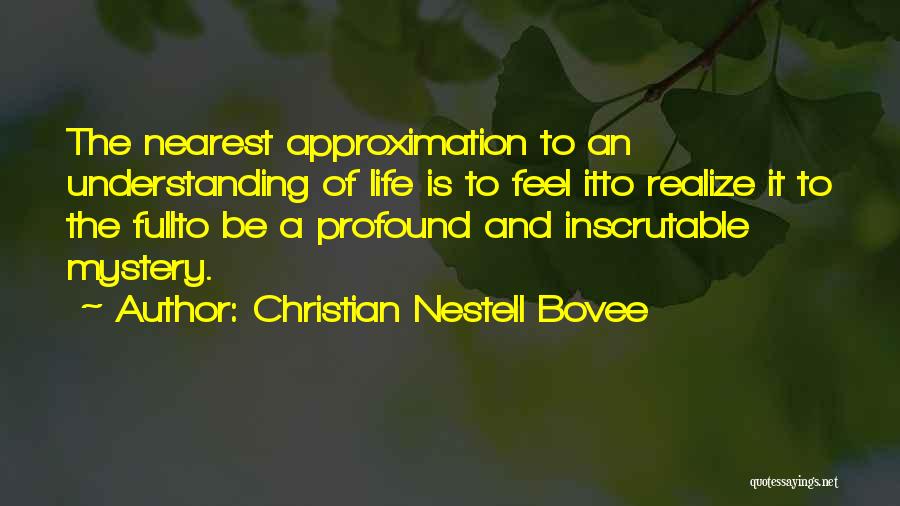 Approximation Quotes By Christian Nestell Bovee