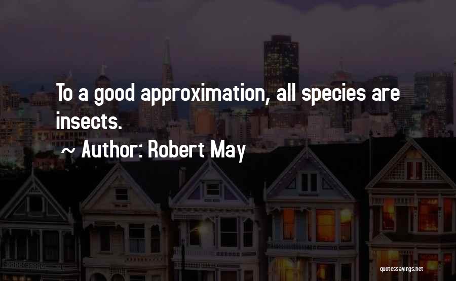 Approximation Quotes By Robert May