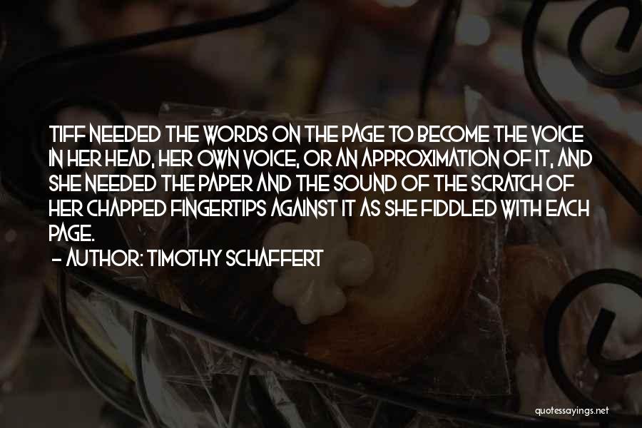 Approximation Quotes By Timothy Schaffert