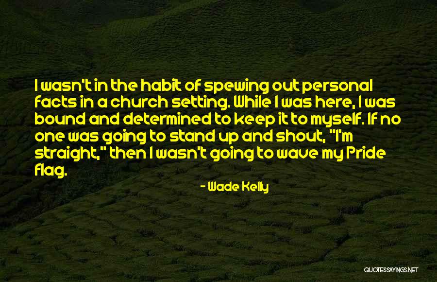Apprpriate Quotes By Wade Kelly Apprpriate Quotes By Wade Kelly