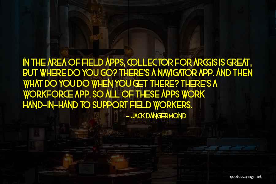 Apps For Quotes By Jack Dangermond Apps For Quotes By Jack Dangermond