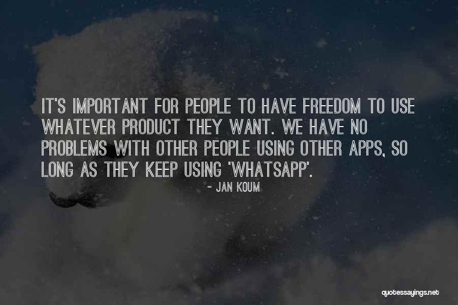 Apps For Quotes By Jan Koum Apps For Quotes By Jan Koum