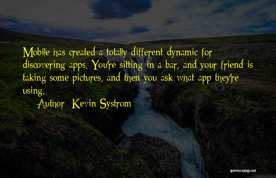 Apps Quotes By Kevin Systrom