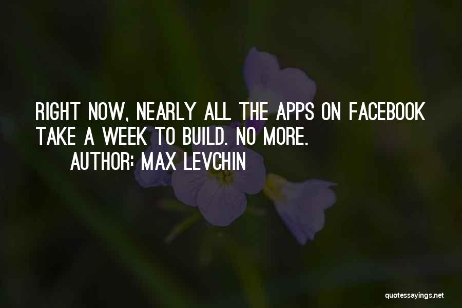 Apps Quotes By Max Levchin