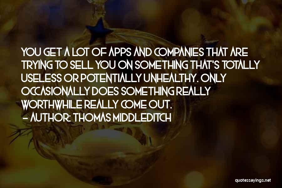 Apps Quotes By Thomas Middleditch