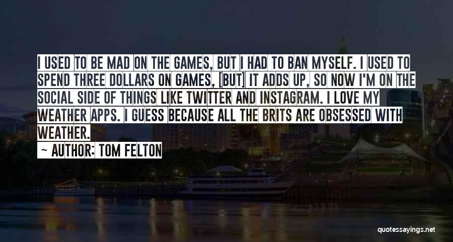 Apps Quotes By Tom Felton