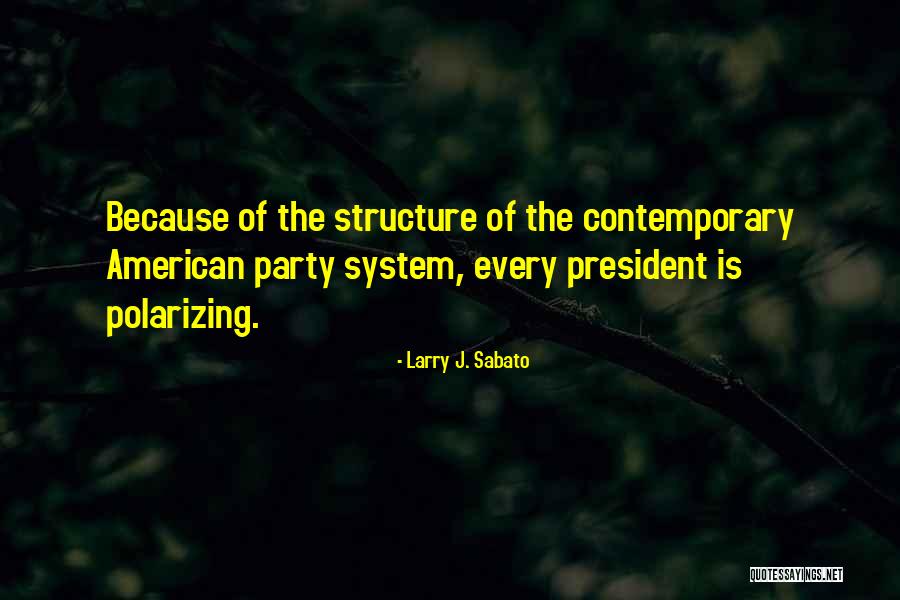 Apreciar La Presencia Quotes By Larry J. Sabato Apreciar La Presencia Quotes By Larry J. Sabato
